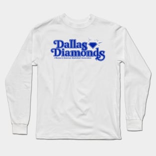 Defunct Dallas Diamonds Basketball WABA Long Sleeve T-Shirt